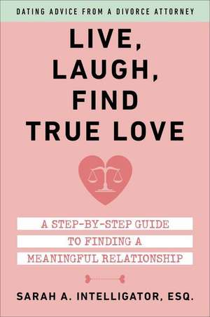 Live, Laugh, Find True Love de Sarah Intelligator