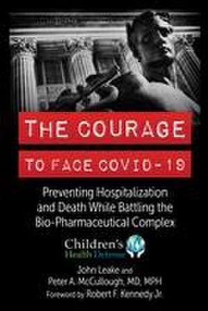 The Courage to Face Covid-19 de John Leake