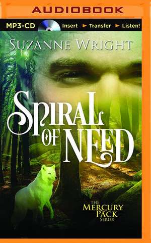 Spiral of Need de SUZANNE WRIGHT