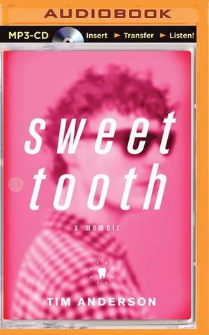 Sweet Tooth: A Memoir de TIM ANDERSON