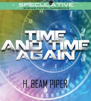 Time and Time Again de H. Beam Piper