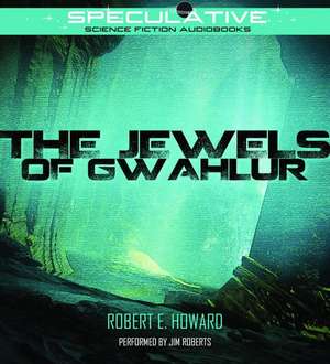 The Jewels of Gwahlur de Robert E. Howard