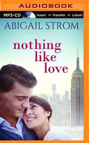 Nothing Like Love de Abigail Strom