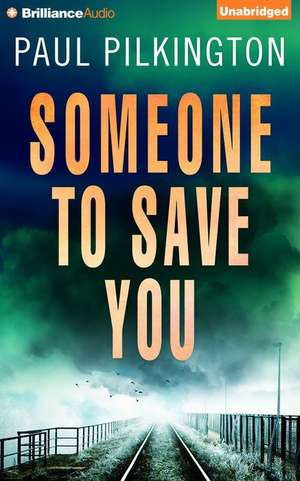 Someone to Save You de Paul Pilkington