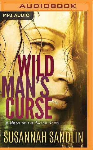 Wild Man's Curse de Susannah Sandlin