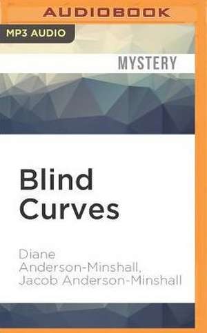 Blind Curves de Diane Anderson-Minshall