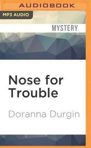 Nose for Trouble de Doranna Durgin