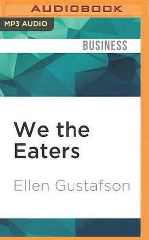 We the Eaters de Ellen Gustafson