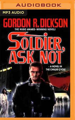 Soldier, Ask Not de Gordon R. Dickson