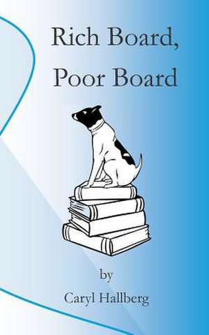 Rich Board, Poor Board de Caryl Hallberg