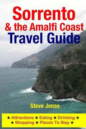 Sorrento & the Amalfi Coast Travel Guide de Steve MD Jonas