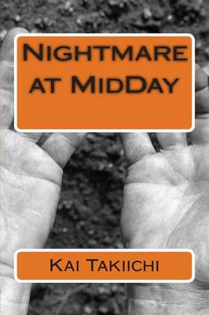 Nightmare at Midday de Kai Takiichi