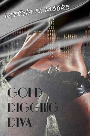 Gold Digging Diva de Latoyia N. Moore