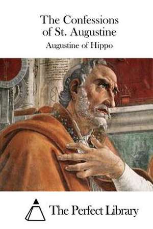 The Confessions of St. Augustine de Saint Augustine of Hippo