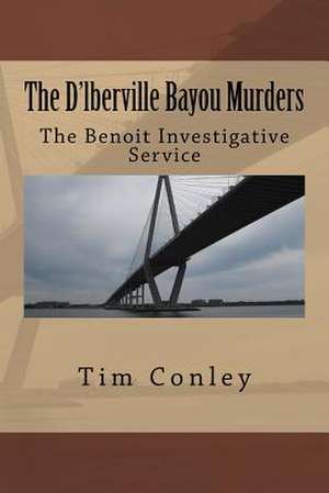 The D'Lberville Bayou Murders de Tim Conley