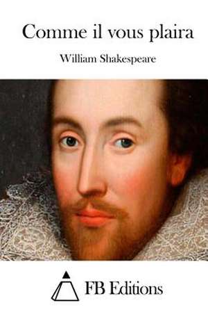 Comme Il Vous Plaira de William Shakespeare