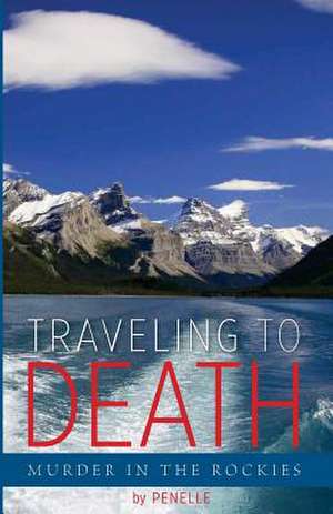 Traveling to Death de Penelle