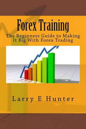 Forex Training de Larry E. Buck Hunter