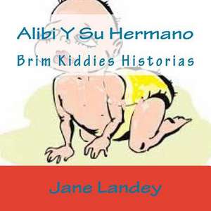 Alibi y Su Hermano de Jane Landey