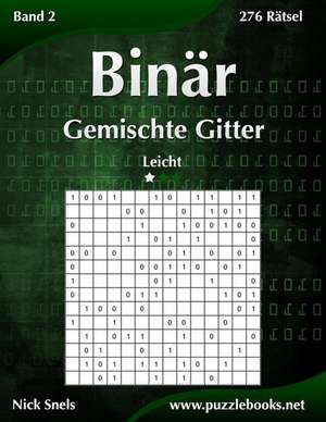 Binar Gemischte Gitter - Leicht - Band 2 - 276 Ratsel de Nick Snels