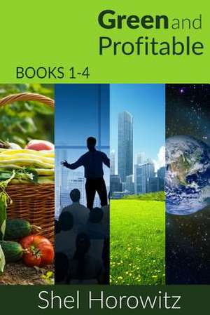 Green and Profitable de Shel Horowitz