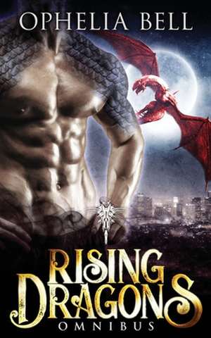 Rising Dragons Omnibus de Ophelia Bell