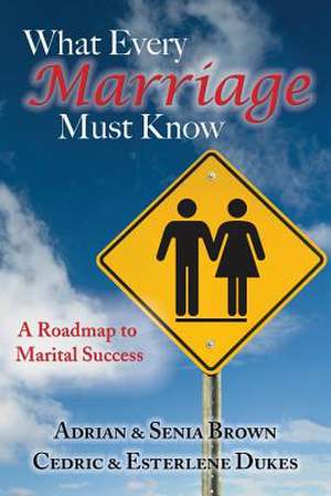 What Every Marriage Must Know de Adrian Brown