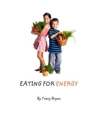 Eating for Energy de Tracy Bryan