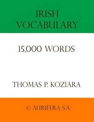 Irish Vocabulary de Thomas P. Koziara