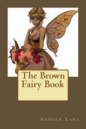 The Brown Fairy Book de MR Andrew Lang