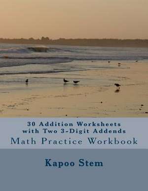 30 Addition Worksheets with Two 3-Digit Addends de Kapoo Stem