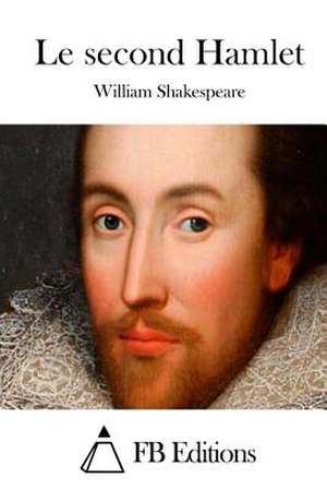 Le Second Hamlet de William Shakespeare