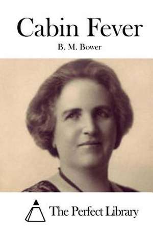 Cabin Fever de B. M. Bower