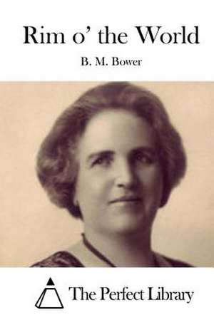 Rim O' the World de B. M. Bower