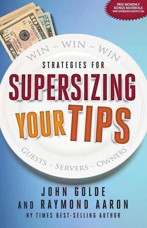 Supersizing Your Tips de John Golde