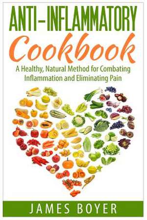 Anti-Inflammatory Cookbook de James Boyer