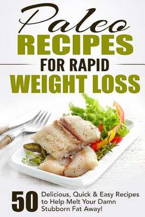 Paleo Recipes for Rapid Weight Loss de Fat Loss Nation