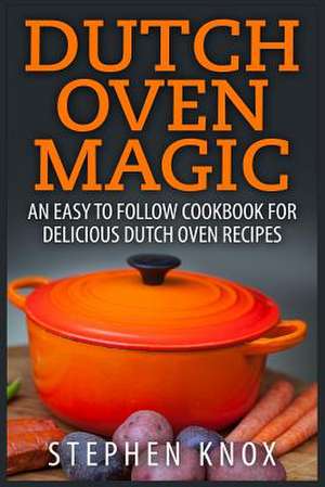 Dutch Oven Magic de Stephen Knox