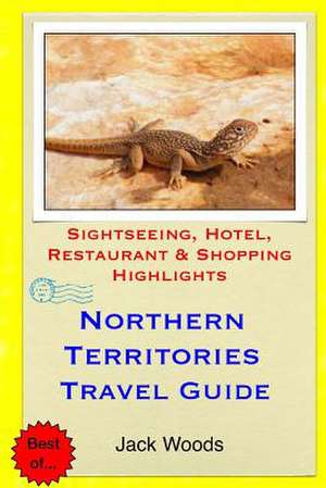 Northern Territories Travel Guide de Jack Woods