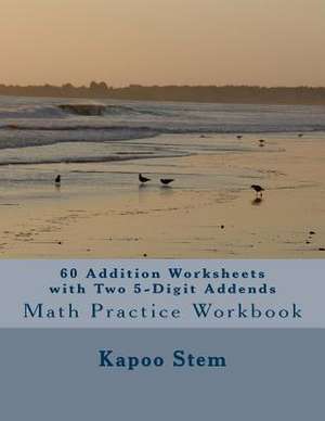 60 Addition Worksheets with Two 5-Digit Addends de Kapoo Stem