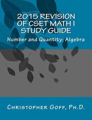 2015 Revision of Cset Math I de Christopher Goff