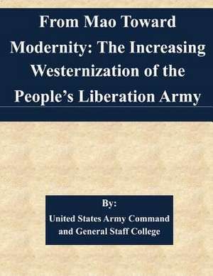 From Mao Toward Modernity de United States Army Command and General S.