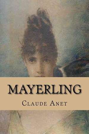 Mayerling de M. Claude Anet