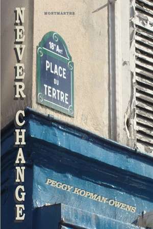 Never Change Montmartre de Peggy Kopman-Owens