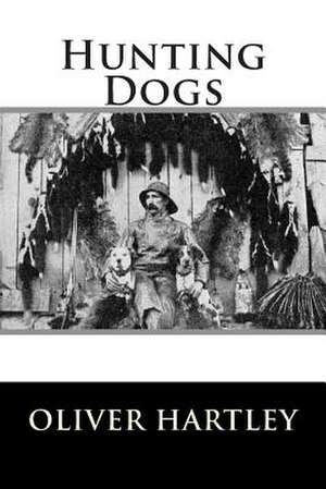 Hunting Dogs de MR Oliver Hartley