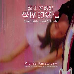 Blind Faith in Art Schools de Michael Andrew Law