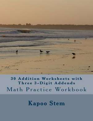 30 Addition Worksheets with Three 3-Digit Addends de Kapoo Stem