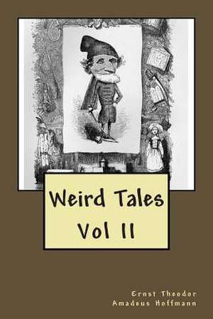 Weird Tales de MR Ernst Theodor Amadeus Hoffmann