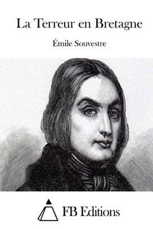 La Terreur En Bretagne de Emile Souvestre