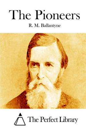 The Pioneers de Robert Michael Ballantyne